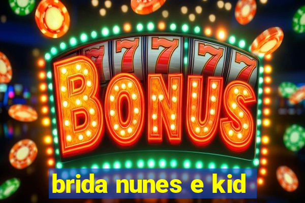 brida nunes e kid